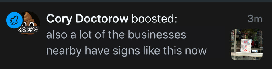 
Cory Doctorow boosted:
also a lot of the businesses
nearby have signs like this now
