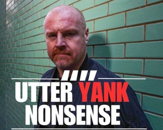 Sean dyche utter woke nonsense meme except now it says utter yank nonsense 