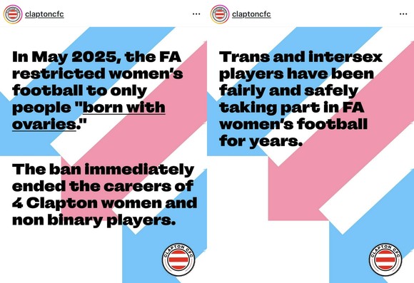 claptoncfc

In May 2025, the FA
restricted women's
football to only
people "born with
ovaries."

The ban immediately
ended the careers of
4 Clapton women and
non binary players.

Trans and intersex
players have been
fairly and safely
taking part in FA
women's football
for years.