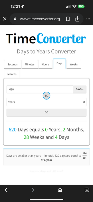 timeconverter said 620 days is equal to 0 years, 2 months, 28 weeks, and 4 days 