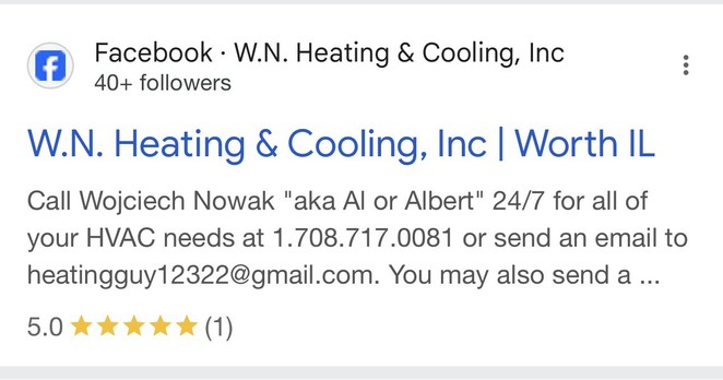 
Facebook • W.N. Heating & Cooling, Inc
40+ followers
W.N. Heating & Cooling, Inc | Worth IL
Call Wojciech Nowak "aka Al or Albert" 24/7 for all of
your HVAC needs at 1.708.717.0081 or send an email to
heatingguy12322@gmail.com. You may also send a ...
