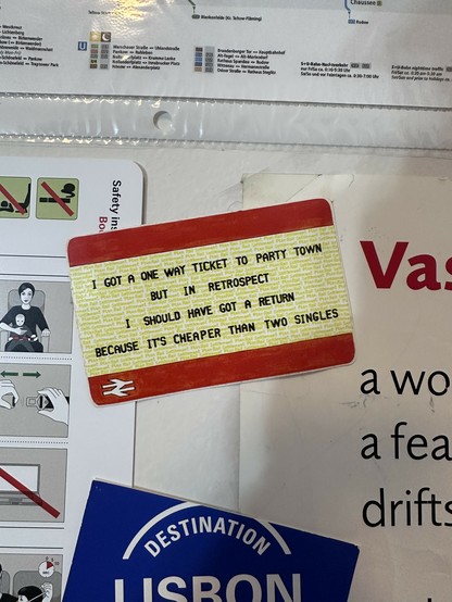 sticker in the style of a UK rail ticket that says "I got a one way ticket to party town but in retrospect I should have got a return because it's cheaper than two singles"
